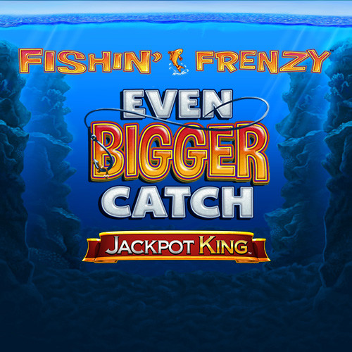 Play Fishin' Frenzy Even Bigger Catch Jackpot King online - Blueprint Gaming - Black Dragon Lab