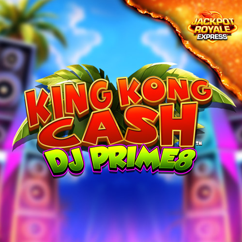 Play King Kong Cash DJ Prime8 Jackpot Royale Express online - Blueprint Gaming - Black Dragon Lab