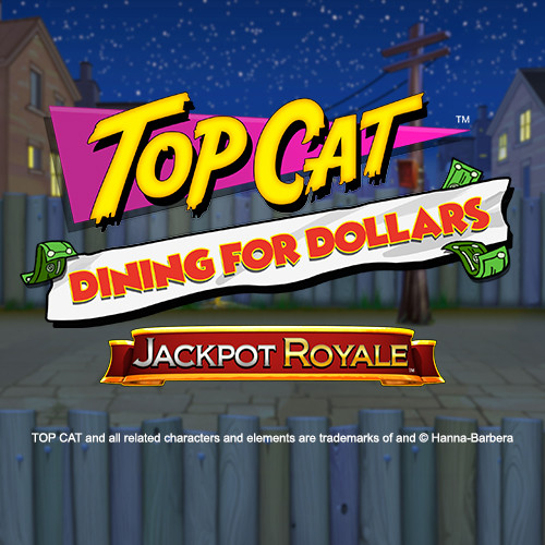 Play Top Cat Dining For Dollars Jackpot King online - Blueprint Gaming - Black Dragon Lab